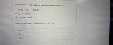 Solved Sulfuryl dichloride is formed when sulfur dioxide | Chegg.com