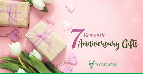 Top 7 Romantic Anniversary Gifts - Ferns N Petals