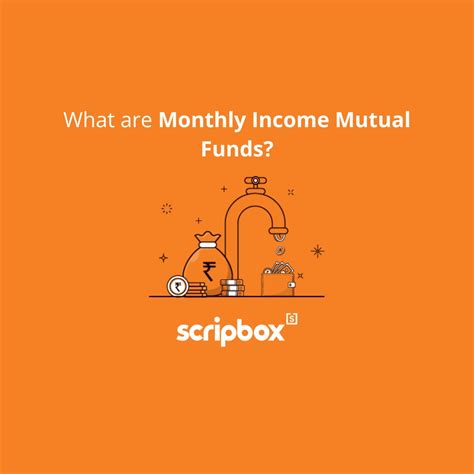 What are Monthly Income Mutual Funds?