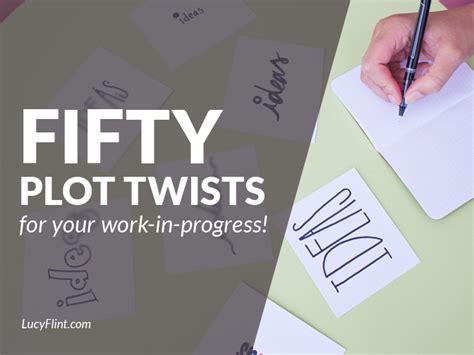 Fifty Plot Twist Ideas for Your Work-In-Progress! — Lucy Flint