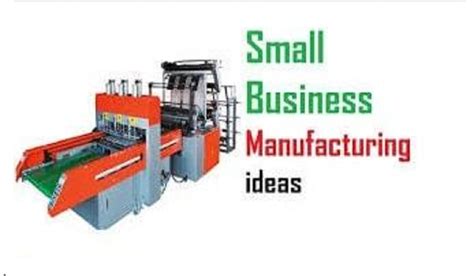 44 Best and Most Profitable Manufacturing Business Ideas in India (2022)