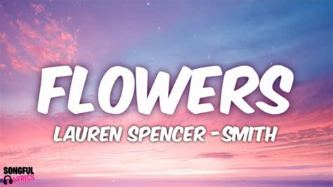 FLOWERS - Lauren Spencer - Smith | Song Lyrics | 2022 Hot Hits - YouTube