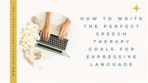 How to Write the Perfect Speech Therapy Goals for Expressive Language - kendall.patrick.slp