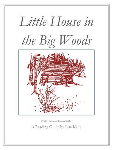 Little House in the Big Woods: A Reading Guide | a-mind-in-the-light