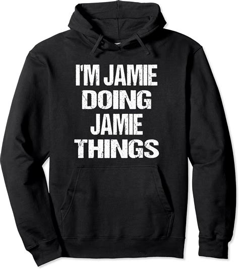 Amazon.com: I'm Jamie Doing Jamie Things Personalized First Name Pullover Hoodie : Clothing ...