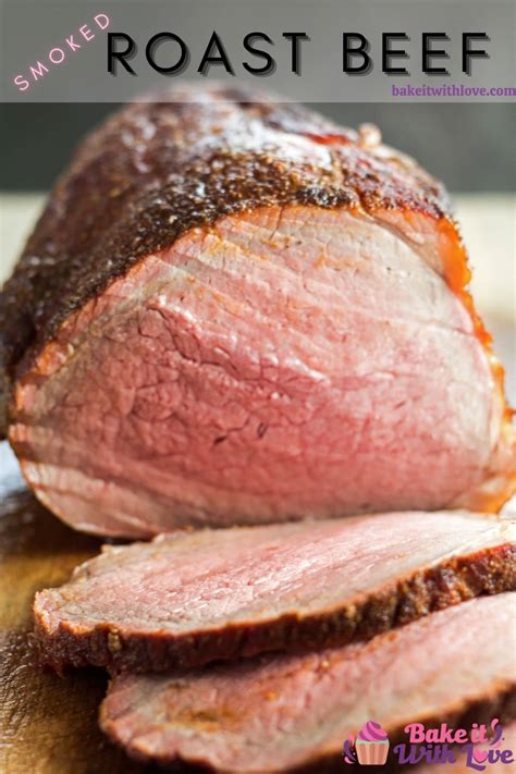 Smoked Beef Roast {The Ultimate Slow Smoked Roast Beef} - Bake It With Love