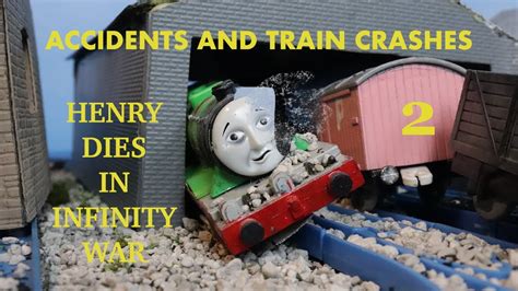 Thomas and Friends | Accident and Crashes 2 | Henry dies in Infinity War - YouTube