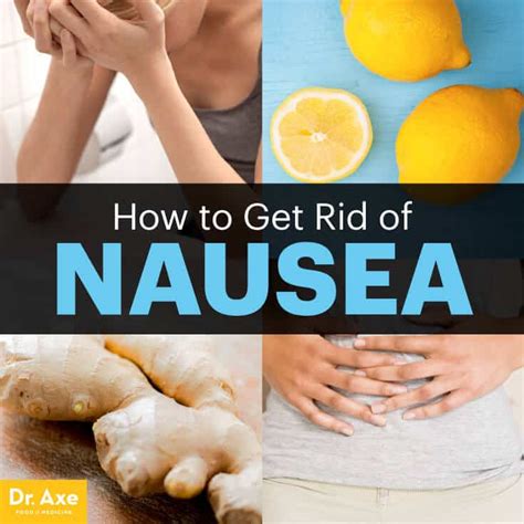 How to Get Rid of Nausea: Home Remedies + Tips - Dr. Axe