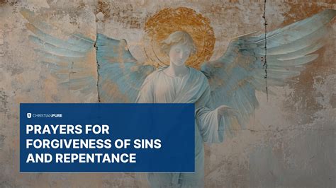 Prayers For Forgiveness Of Sins and Repentance | Christian Pure