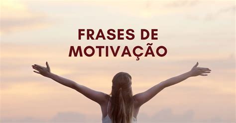 Motivadoras Frases Em Portugues