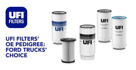 UFI Filters’ OE pedigree: FORD TRUCKS’ choice - UFI Filters