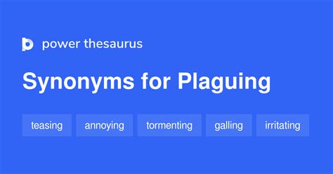 Plaguing synonyms - 430 Words and Phrases for Plaguing