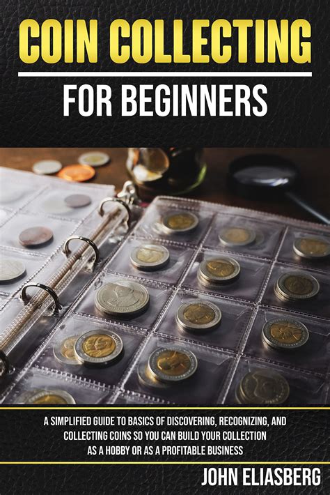 Coin Collecting For Beginners: The All-Inclusive Guide to Easily ...