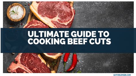 Beef Cuts Explained Your Ultimate Guide To Cooking Beef