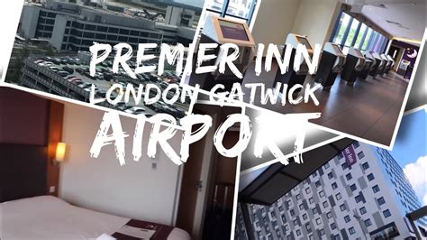 Premier Inn London Gatwick North Terminal - Closest to Airport - Hotel and Room tour - YouTube