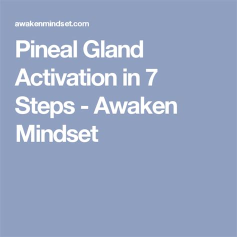 Pineal Gland Activation in 7 Steps - Awaken Mindset Decalcify Pineal ...