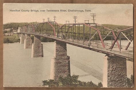 1907~Chattanooga TN~HAMILTON COUNTY BRIDGE Tennessee River ...