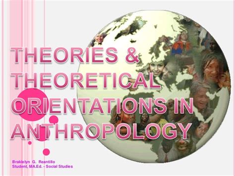 Anthropological Theories and Theoretical Orientations