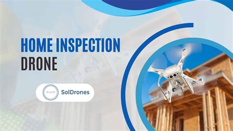 Home Inspection Drone: How to Use a Drone to Inspect Your Home - SolDrones