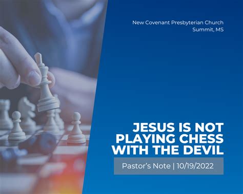 Jesus Is Not Playing Chess with the Devil - New Covenant Presbyterian Church