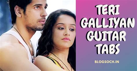 Teri Galiyan Guitar Tabs | Ek Villain | Ankit Tiwari | Blogsoch