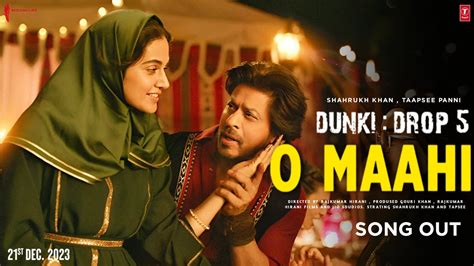 Dunki Song : O Maahi | Shahrukh Khan | Taapsee | Dunki Drop 5 | Dunki New Song | dunki o maahi ...