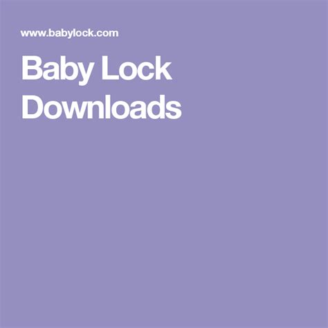 Baby Lock Downloads | Babylock, Lock, Baby