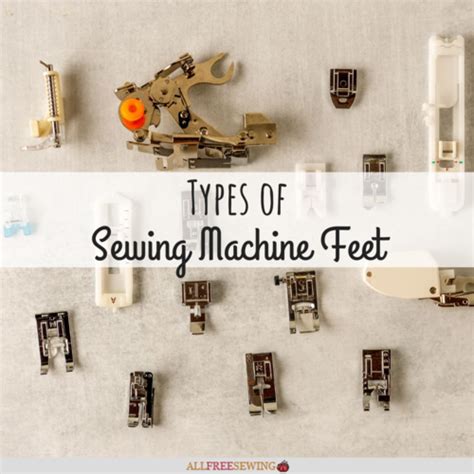 Types of Sewing Machine Feet | AllFreeSewing.com