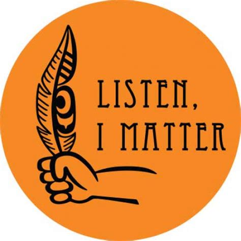 Listen, I Matter Buttons designed by Curtis Wilson for Orange Shirt Day - The Flag Shop