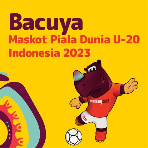 Kominfo - Bacuya, Maskot Piala Dunia U-20 Indonesia 2023