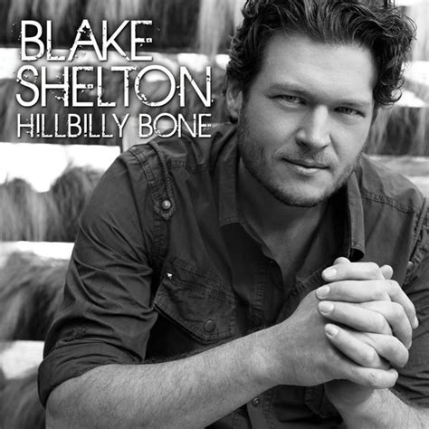 Blake Shelton – Hillbilly Bone Lyrics | Genius Lyrics