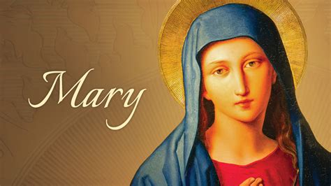 Mary – the Mother of God and Mother of the Church - mariegranieri.com