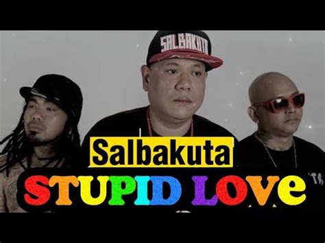 STUPID LOVE | Salbakuta (Lyrics Video) - YouTube