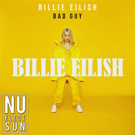 Stream Billie Eilish - Bad Guy (Dan Lee Remix) (BUY=FREEDOWNLOAD) by Nu elect Sun | Listen ...