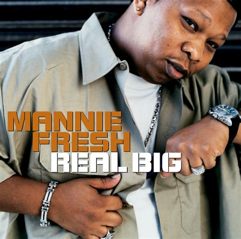 Mannie Fresh - Real Big | iHeart