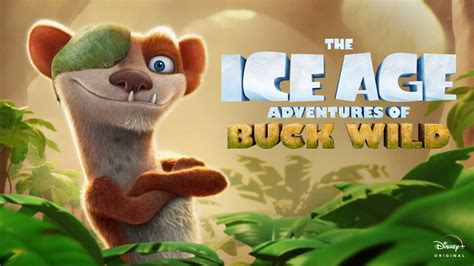 “The Ice Age Adventures Of Buck Wild” Disney+ Release Might Be Delayed ...