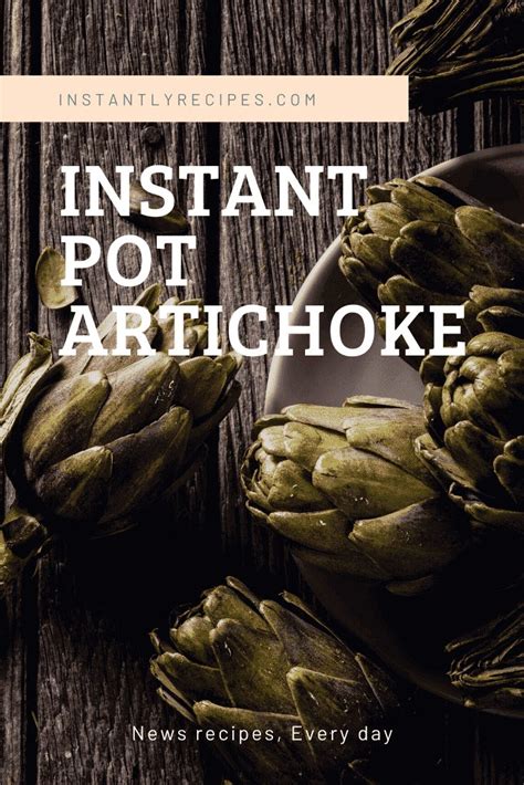 The best artichoke instant pot recipe | instantly recipes