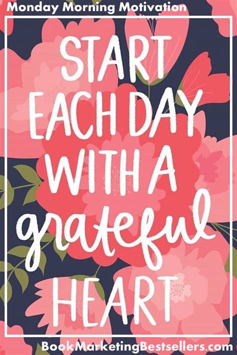 Monday Morning Motivation: Start each week with a grateful heart! #MondayMotivation # ...