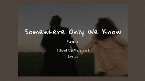 Keane - Somewhere Only We Know ( Sped Up + Lyrics ) - YouTube Music