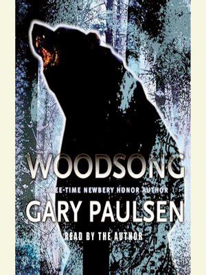 Woodsong by Gary Paulsen · OverDrive: Free ebooks, audiobooks & movies from your library.