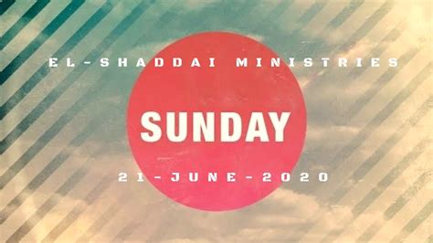 21 June 2020 __ Sunday Service __ El Shaddai Ministries (720P_HD) - YouTube