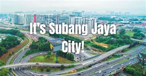 Today Marks The First Day Of Subang Jaya As A City After Over Two Decades - KL Foodie