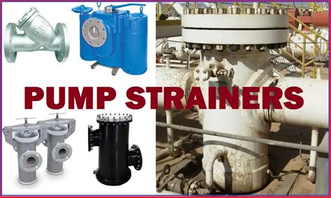 Piping Strainers: Applications, Types, Design Standards, Symbol, Materials, Selection – What Is ...