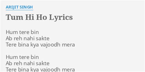 "TUM HI HO" LYRICS by ARIJIT SINGH: Hum tere bin Ab...