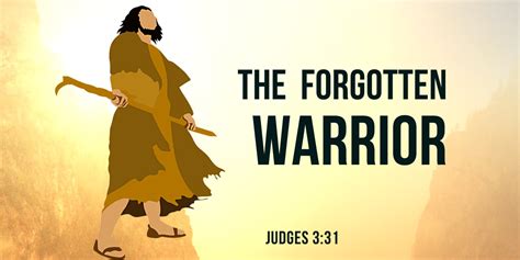 The Forgotten Warrior (Judges 3:31) – Christ Fellowship