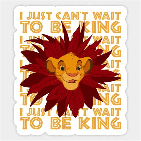 I just can't wait to be king - Lion King - Sticker | TeePublic