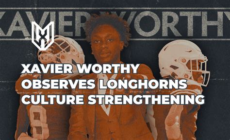 Xavier Worthy | Xavier Worthy Observes Longhorns Culture Strengthening