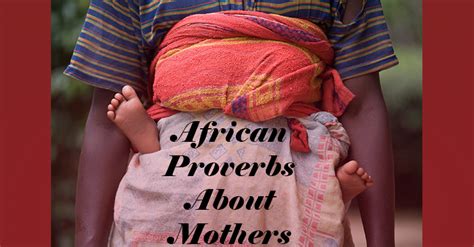 African Proverbs About Mothers - Africa Imports