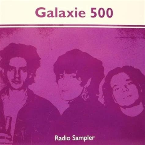 Galaxie 500 - Galaxie 500 (Radio Sampler) [EP] Lyrics and Tracklist | Genius