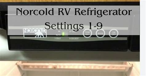 Norcold RV Refrigerator Settings 1-9 Best Tips Ever